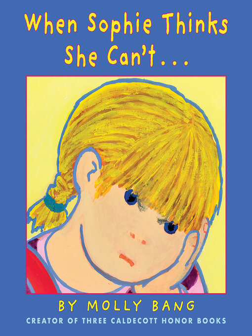 Title details for When Sophie Thinks She Can't... by Molly Bang - Available